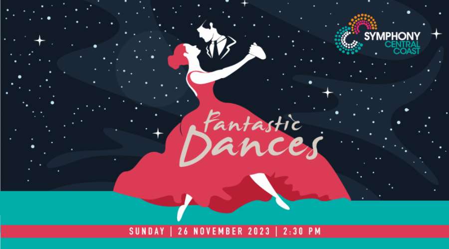 Symphony Central Coast - Fantastic Dances Symphony Central Coast - Fantastic Dances