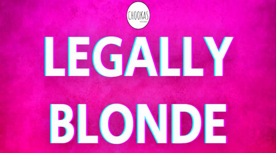 Chookas Entertainment - Legally Blonde Chookas Entertainment - Legally Blonde