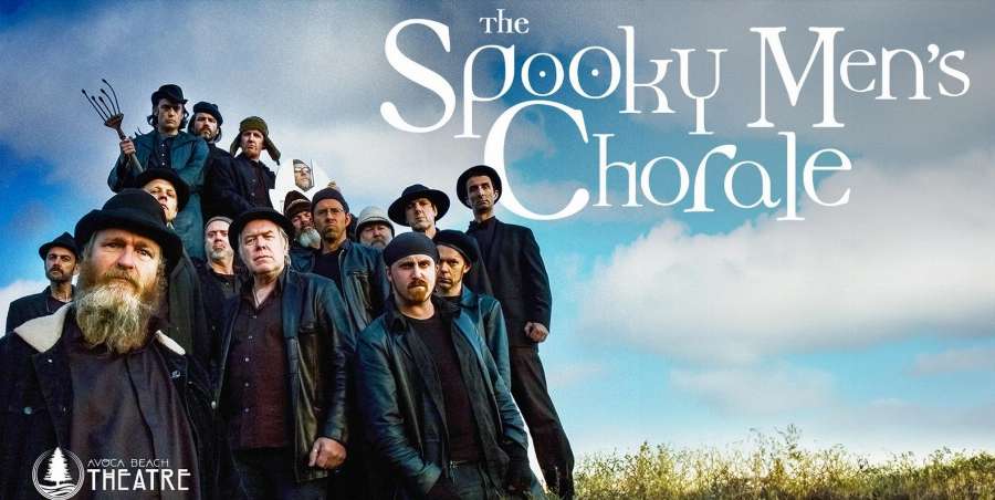 Avoca Beach Theatre - The Spooky Men's Chorale Avoca Beach Theatre - The Spooky Men's Chorale